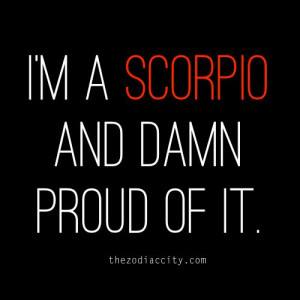 Proud of being a scorpio