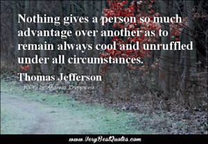 Calmness quotes, Nothing gives a person so much advantage over another ...