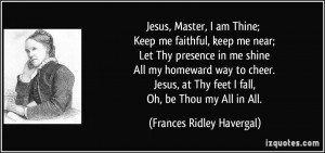 Jesus, Master, I am Thine; Keep me faithful, keep me near; Let Thy ...