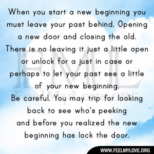 When you start a new beginning you must leave your past