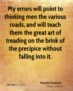 My errors will point to thinking men the various roads, and will teach ...