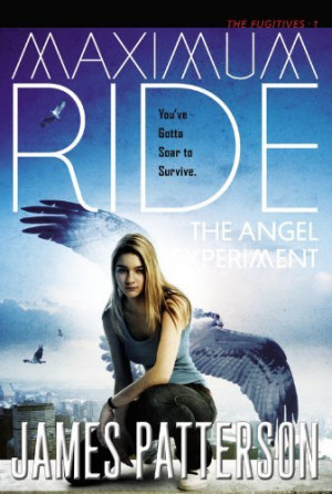 The Angel Experiment (The Fugitives, #1; Maximum Ride, #1)