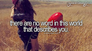 there are no word in this world that describes you