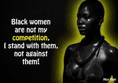 Black women are not my competition. I stand with them, not against ...