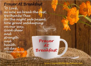 morning prayer prayer at breakfast now grant safekeeping on our way