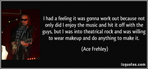 More Ace Frehley Quotes