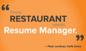 Every Restaurant needs Resume Manager, Peter Lambros