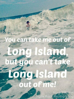 will always be a Long Island Girl..