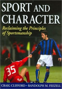 Sport and Character: Reclaiming the Principles of Sportsmanship