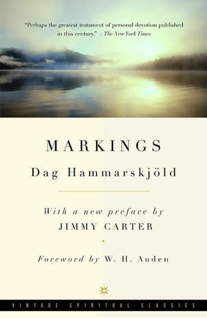 Markings, by Dag Hammarskjold. Everyday I'd turn to a random page and ...