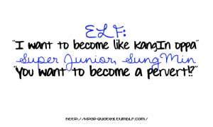 Kpop Fangirl Quotes Group of: some quotes :) :d