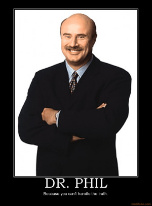 Related Pictures posts related to dr phil quotes