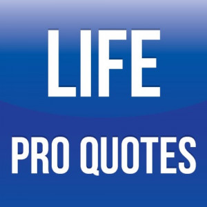 Life Pro Quotes