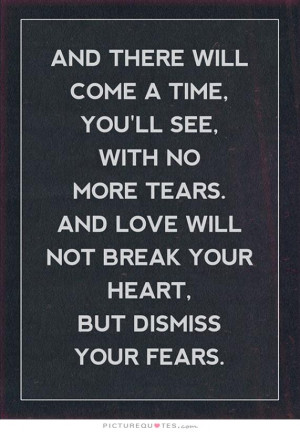 Love Quotes Miss You Quotes Fear Quotes Things Will Get Better Quotes ...