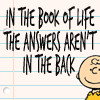 In the book of life, the answers aren't in the back