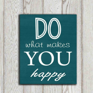 Do what makes you happy Quote art print Teal home by DorindaArt, $5.00