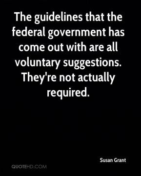 Susan Grant - The guidelines that the federal government has come out ...