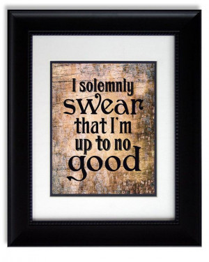 Harry Potter print quote I solemnly swear I'm up to no good print ...
