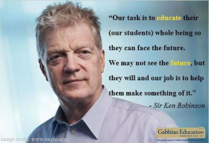 Sir Ken Robinson's advice on teaching. ( creativity quotes ) http ...