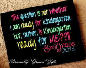 Kindergarten School Saying Quote-Is Kindergarten Ready For Me ...