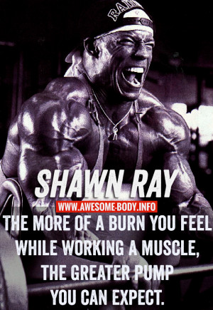 The more of a burn you feel while working a muscle, the greater pump ...
