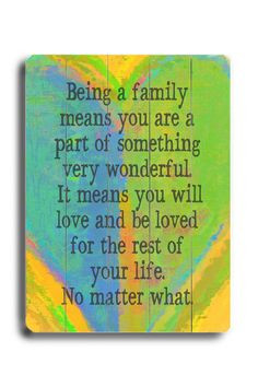Being a family means you are a part of something very wonderful. It ...