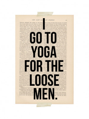 ... Yoga for the Loose Men Loose Women - funny quote dictionary print art