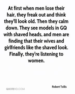 ... -tollis-quote-at-first-when-men-lose-their-hair-they-freak-out-a.jpg
