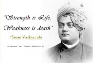 Life quotes strength is life and weakness is death quote about life