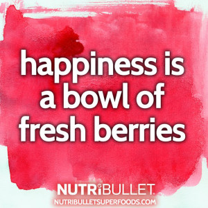 happiness is a bowl of fresh berries # quotes # health