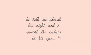 He tells me about his night and i count the colours in his eyes...