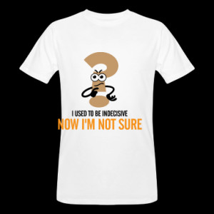 Indecisive 3 (dd)++ T-Shirts