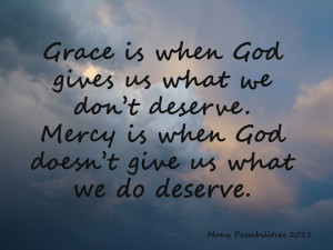 Gods Grace And Mercy Quotes God's grace & mercy