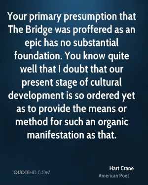 your primary presumption that the bridge was proffered as an