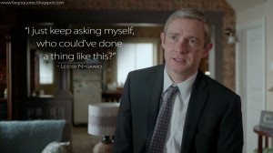 ... could've done a thing like this? Lester Nygaard Quotes, Fargo Quotes