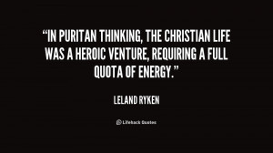 In Puritan thinking, the Christian life was a heroic venture ...