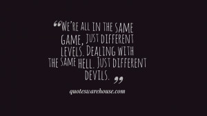 Were All in the Same Game Just Different