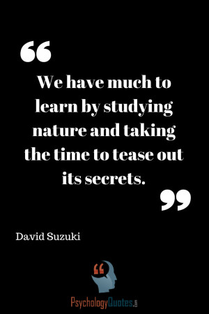 DavidSuzuki #psychologyQuotes #Nature #Secrets