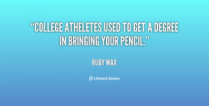 quote-Ruby-Wax-college-atheletes-used-to-get-a-degree-92979.png