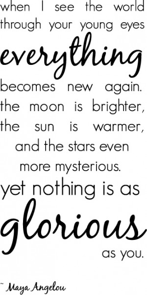 world through your young eyes, everything becomes new again. The moon ...