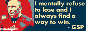 Georges St-Pierre (GSP) Quotes