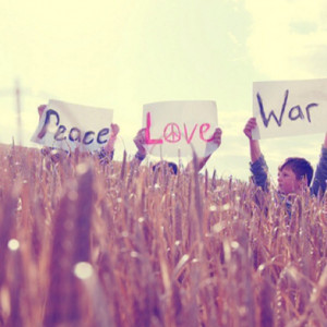 Peace. Love. War.