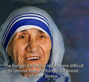 Mother teresa, quotes, sayings, love, hunger, meaningful