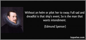 an helm or pilot her to sway; Full sad and dreadful is that ship ...