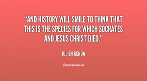 And History will smile to think that this is the species for which ...