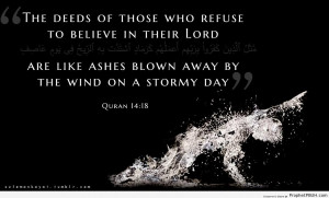 Ashes Blown Away by the Wind (Quran 14-48) - Islamic Quotes ← Prev ...