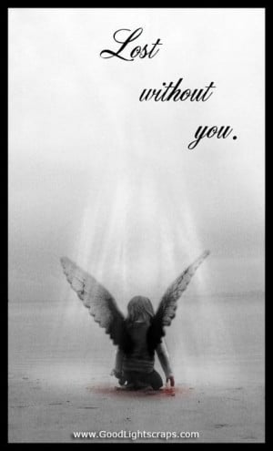 forums: [url=http://www.imagesbuddy.com/lost-without-you-angel-quote ...