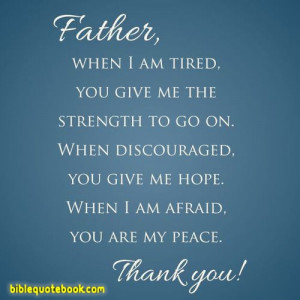 God give me strength to move on, when im discouraged he give me hope ...
