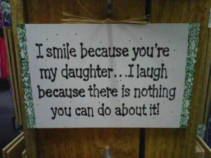 because you are my daughter