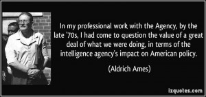 In my professional work with the Agency, by the late '70s, I had come ...